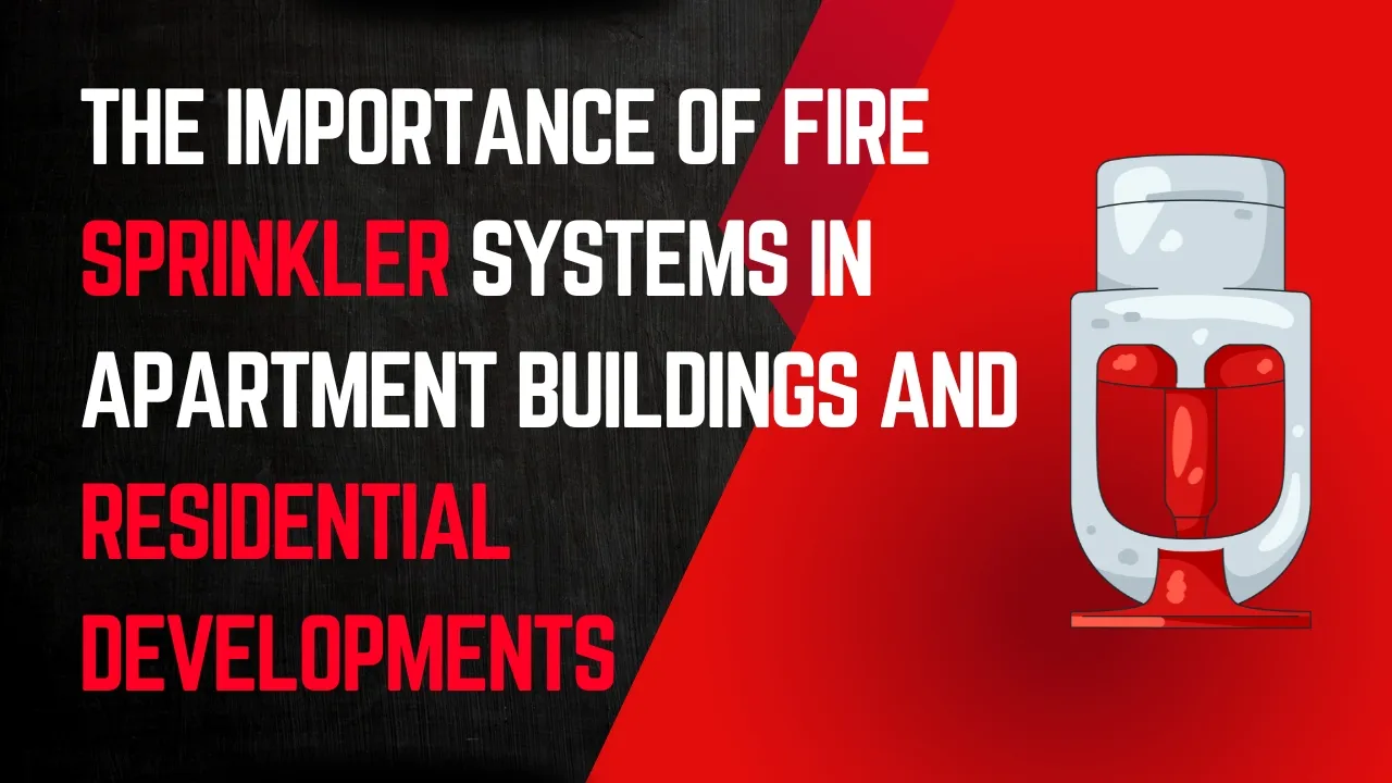 The Importance of Fire Sprinkler Systems in Apartment Buildings and ...